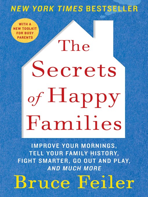 Title details for The Secrets of Happy Families by Bruce Feiler - Available